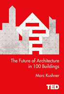 The future of architecture in 100 buildings