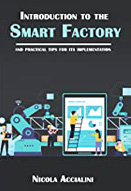 Introduction to the smart factory : and practical tips for its implementation