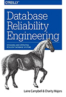 Database reliability engineering : designing and operating resilient database systems