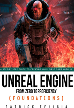 Unreal Engine from zero to proficiency (foundations) : a step-by-step guide to your first game with Unreal Engine