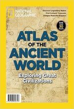 Atlas of the ancient world : exploring great civilizations