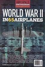 World war II in 65 airplanes magazine 2018 air & space smithsonian collectors edition