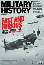 Military history magazine may 2022 fast and furious U.S. Carriers came to rule the WWII pacific