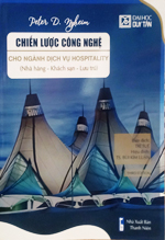 Chiến lược công nghệ cho ngành dịch vụ Hospitality (Nhà hàng - Khách sạn - Lưu trú) : 3rd edition