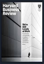 Harvard business review : we're still lonely at work