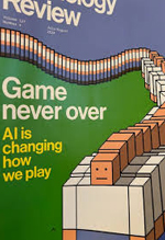 MIT technology review : game never over : AI is changing how we play