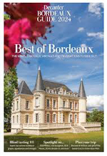 Decanter Bordeaux guide 2024 : best of bordeaux the wines, chateaux, vintages and destinations to seek out
